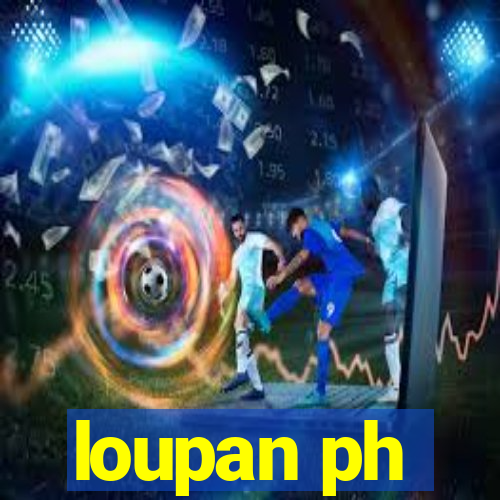 loupan ph